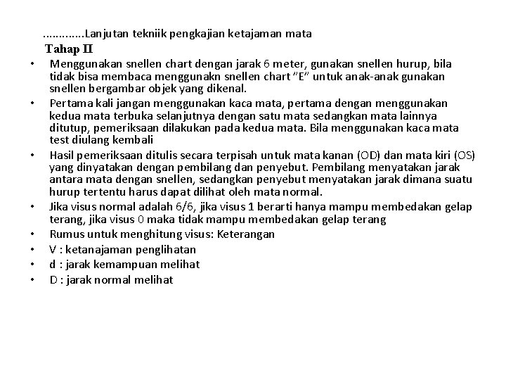 • • . . . Lanjutan tekniik pengkajian ketajaman mata Tahap II Menggunakan • • . . . Lanjutan tekniik pengkajian ketajaman mata Tahap II Menggunakan
