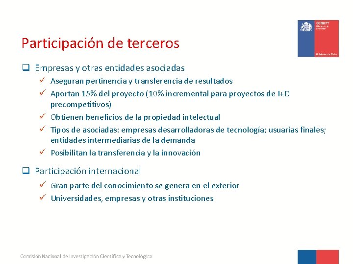 Participación de terceros q Empresas y otras entidades asociadas ü Aseguran pertinencia y transferencia