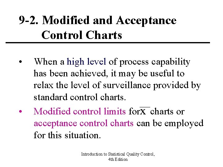 9 -2. Modified and Acceptance Control Charts • • When a high level of