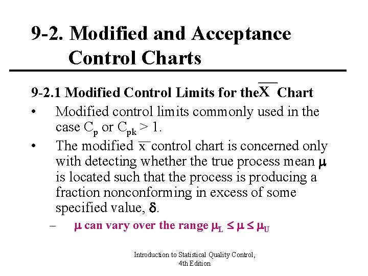 9 -2. Modified and Acceptance Control Charts 9 -2. 1 Modified Control Limits for