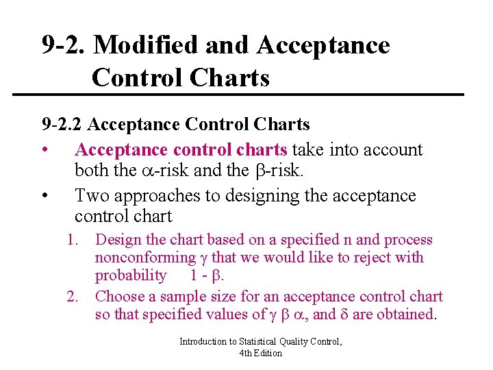 9 -2. Modified and Acceptance Control Charts 9 -2. 2 Acceptance Control Charts •