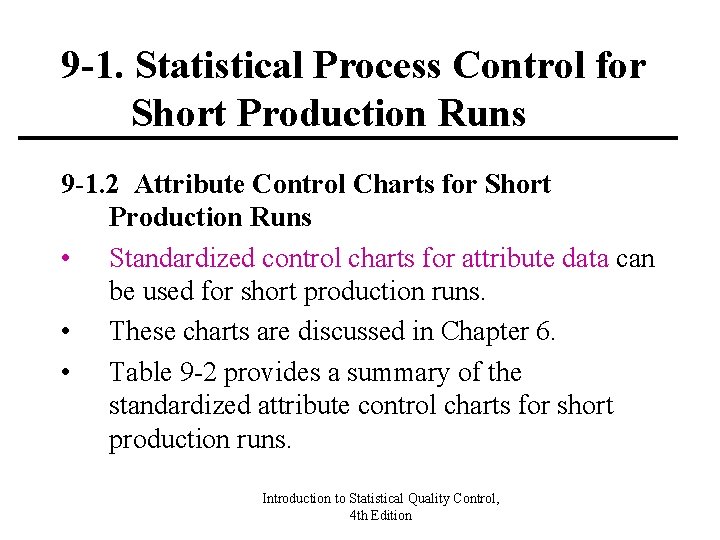 9 -1. Statistical Process Control for Short Production Runs 9 -1. 2 Attribute Control