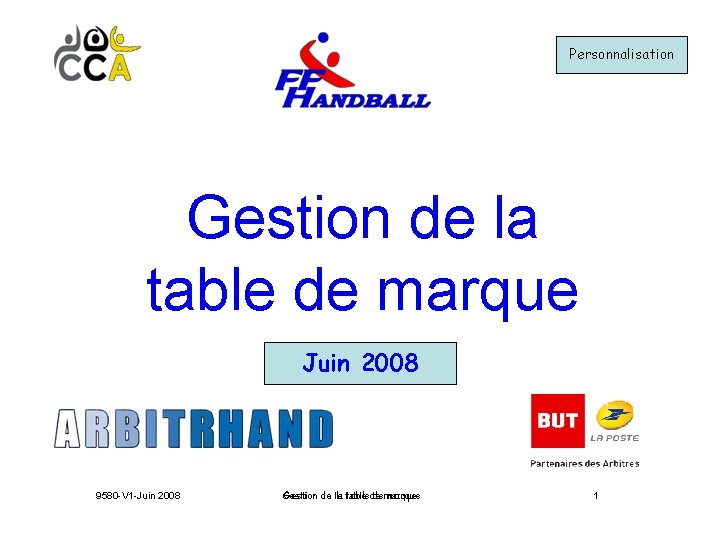 Personnalisation Gestion de la table de marque Juin 2008 9580 -V 1 -Juin 2008