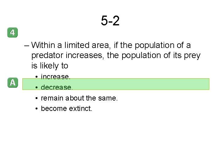 5 -2 – Within a limited area, if the population of a predator increases,