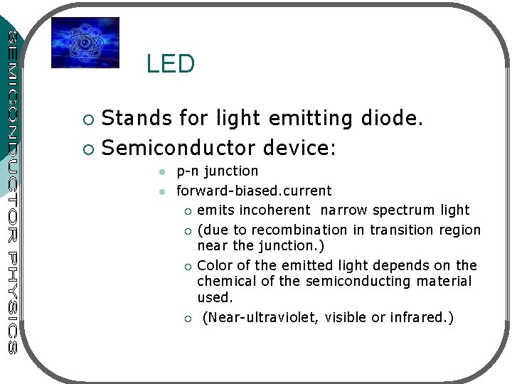 LED Stands for light emitting diode. ¡ Semiconductor device: ¡ l l p-n junction