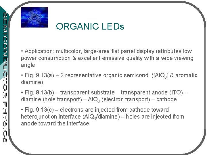 ORGANIC LEDs • Application: multicolor, large-area flat panel display (attributes low power consumption &