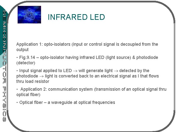 INFRARED LED Application 1: opto-isolators (input or control signal is decoupled from the output