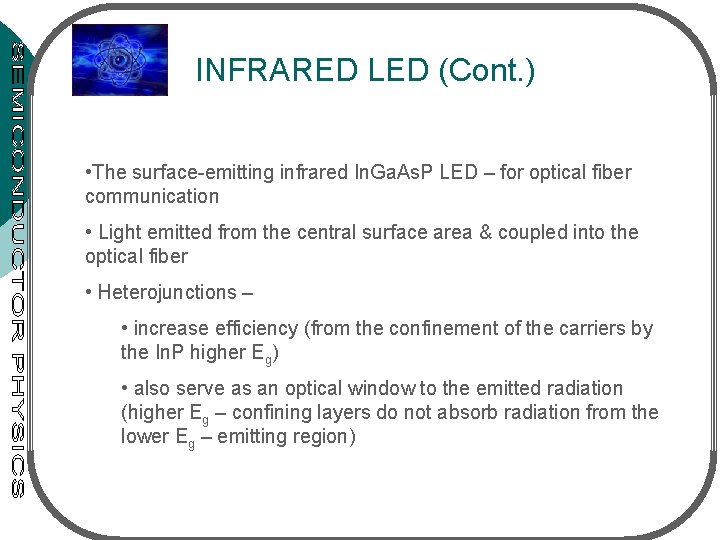 INFRARED LED (Cont. ) • The surface-emitting infrared In. Ga. As. P LED – INFRARED LED (Cont. ) • The surface-emitting infrared In. Ga. As. P LED –