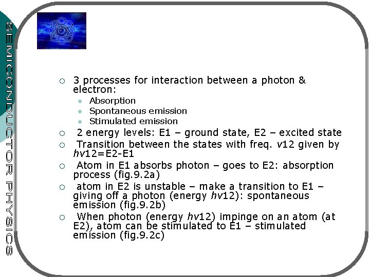 ¡ 3 processes for interaction between a photon & electron: l l l ¡