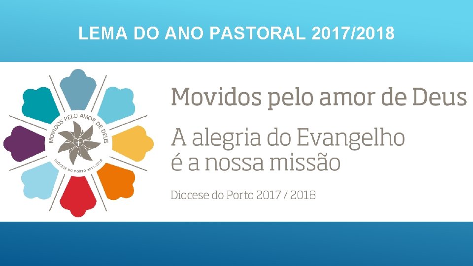 LEMA DO ANO PASTORAL 2017/2018 