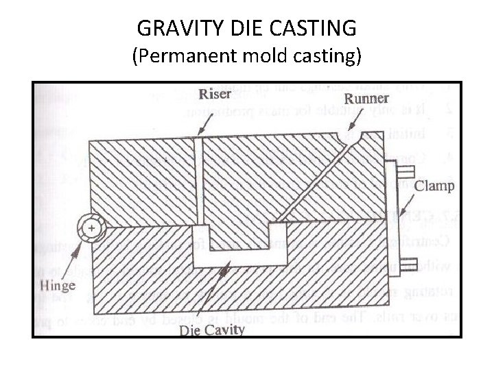 GRAVITY DIE CASTING (Permanent mold casting) GRAVITY DIE CASTING (Permanent mold casting)