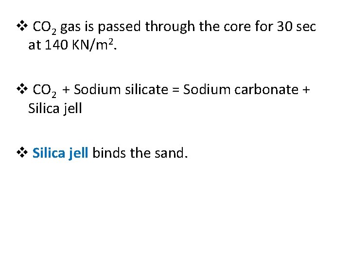v CO 2 gas is passed through the core for 30 sec at 140 v CO 2 gas is passed through the core for 30 sec at 140