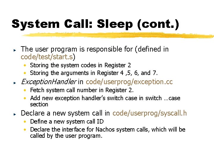 System Call: Sleep (cont. ) The user program is responsible for (defined in code/test/start. System Call: Sleep (cont. ) The user program is responsible for (defined in code/test/start.
