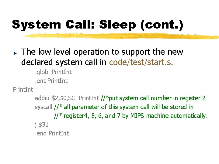 System Call: Sleep (cont. ) The low level operation to support the new declared System Call: Sleep (cont. ) The low level operation to support the new declared