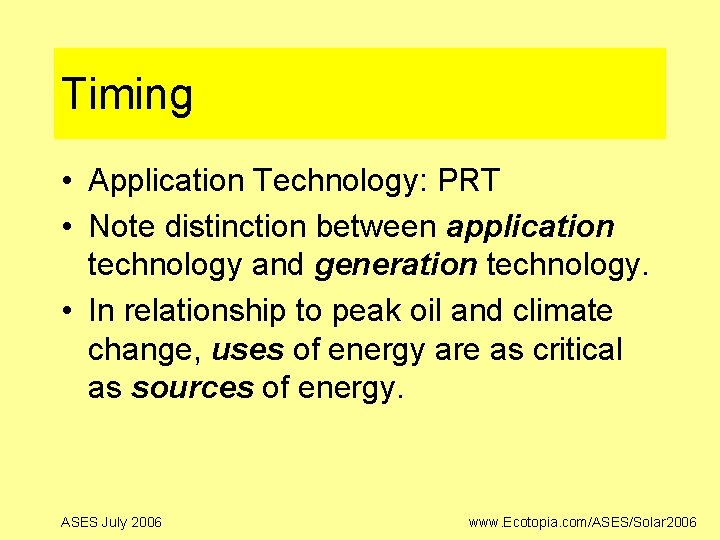 Timing • Application Technology: PRT • Note distinction between application technology and generation technology.