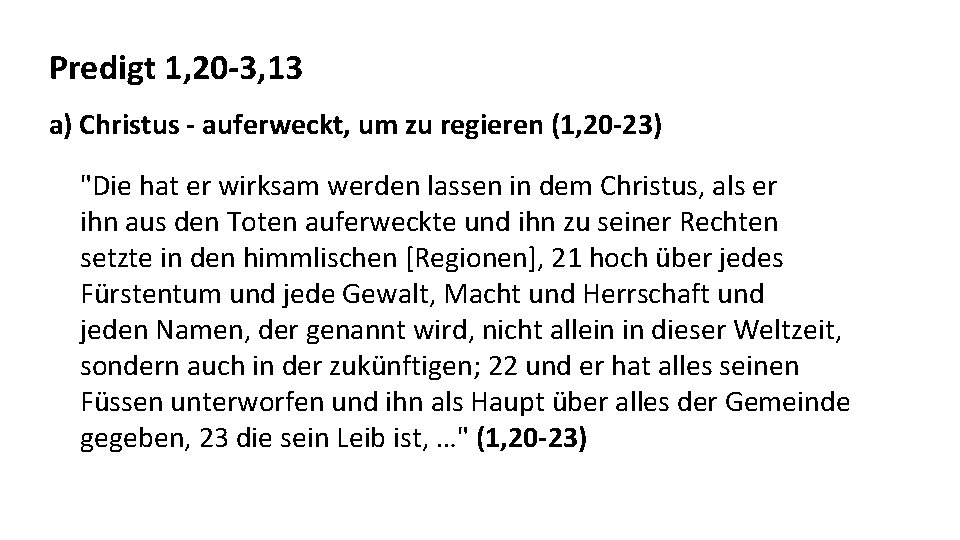Predigt 1, 20 -3, 13 a) Christus - auferweckt, um zu regieren (1, 20