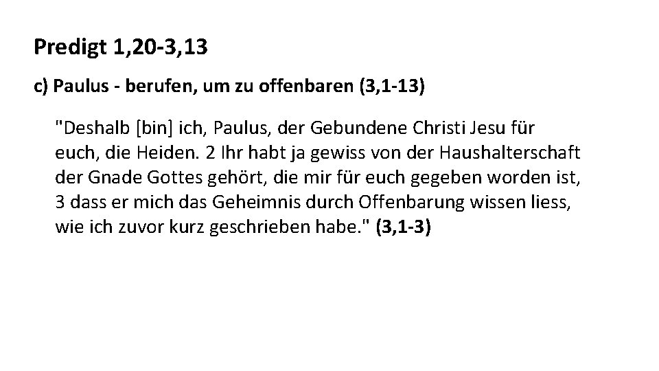 Predigt 1, 20 -3, 13 c) Paulus - berufen, um zu offenbaren (3, 1