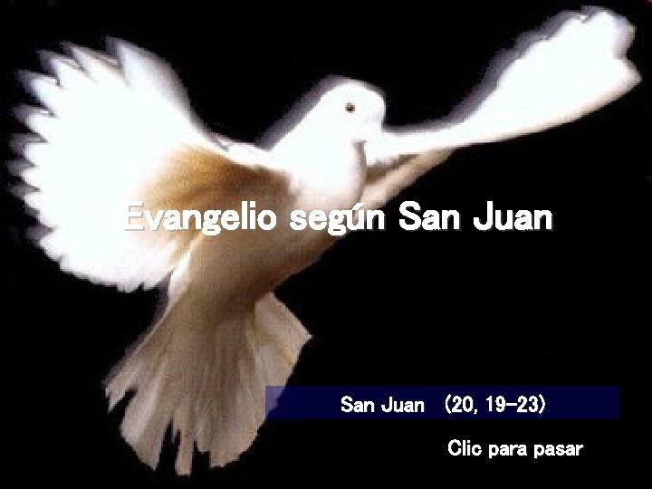 Evangelio según San Juan (20, 19 -23) Clic para pasar 