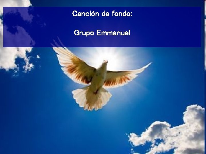 Canción de fondo: Grupo Emmanuel 