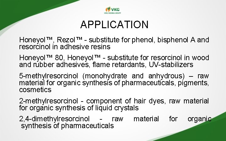 APPLICATION Honeyol™, Rezol™ - substitute for phenol, bisphenol A and resorcinol in adhesive resins APPLICATION Honeyol™, Rezol™ - substitute for phenol, bisphenol A and resorcinol in adhesive resins