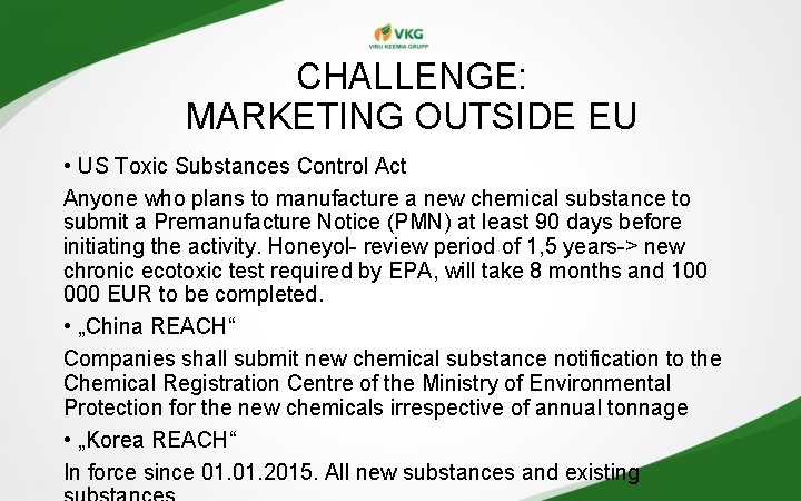CHALLENGE: MARKETING OUTSIDE EU • US Toxic Substances Control Act Anyone who plans to CHALLENGE: MARKETING OUTSIDE EU • US Toxic Substances Control Act Anyone who plans to