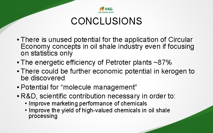 CONCLUSIONS • There is unused potential for the application of Circular Economy concepts in CONCLUSIONS • There is unused potential for the application of Circular Economy concepts in