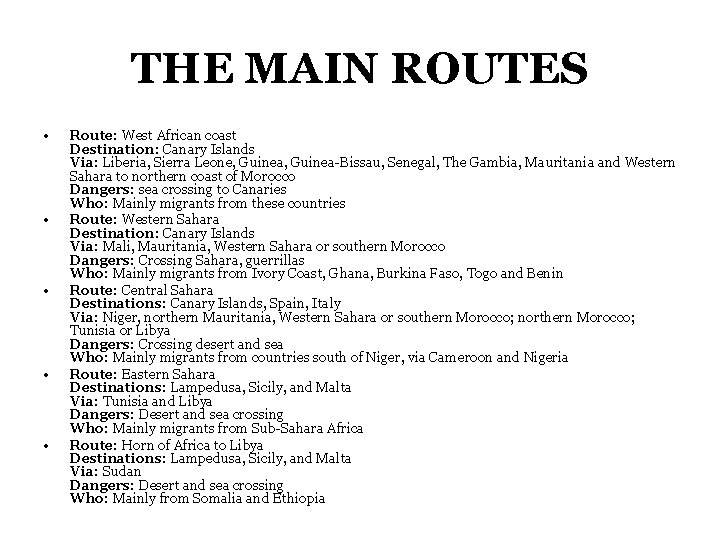 THE MAIN ROUTES • • • Route: West African coast Destination: Canary Islands Via: THE MAIN ROUTES • • • Route: West African coast Destination: Canary Islands Via:
