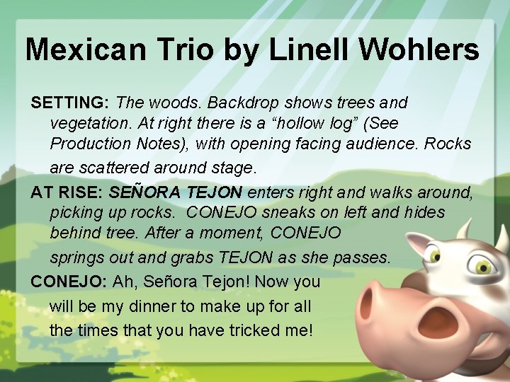 Mexican Trio by Linell Wohlers SETTING: The woods. Backdrop shows trees and vegetation. At