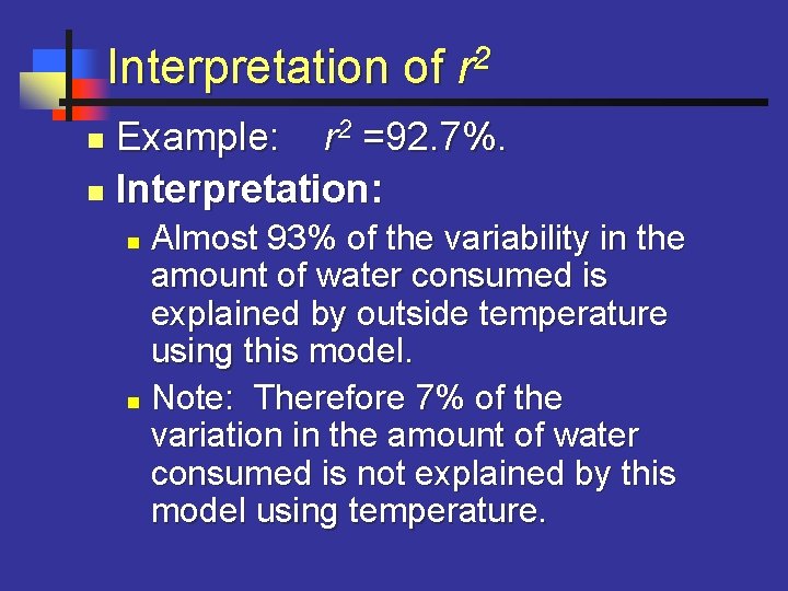 2 Interpretation of r Example: r 2 =92. 7%. n Interpretation: n Almost 93%