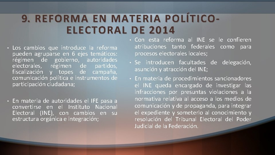 9. REFORMA EN MATERIA POLÍTICOELECTORAL DE 2014 • • • Los cambios que introduce