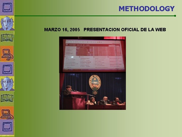 METHODOLOGY MARZO 16, 2005 PRESENTACION OFICIAL DE LA WEB 