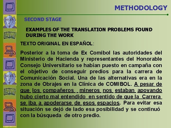 METHODOLOGY SECOND STAGE EXAMPLES OF THE TRANSLATION PROBLEMS FOUND DURING THE WORK TEXTO ORIGINAL