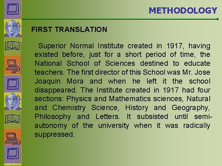 METHODOLOGY FIRST TRANSLATION Superior Normal Institute created in 1917, having existed before, just for