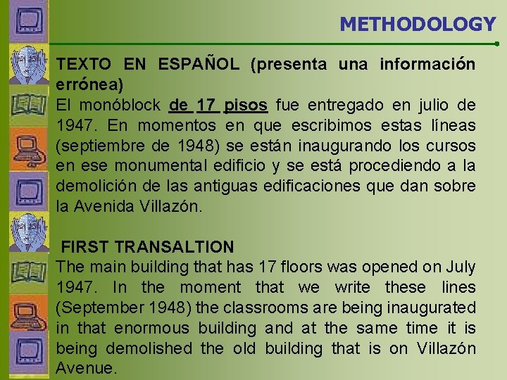 METHODOLOGY TEXTO EN ESPAÑOL (presenta una información errónea) El monóblock de 17 pisos fue