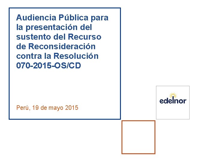 Audiencia Pública para la presentación del sustento del Recurso de Reconsideración contra la Resolución