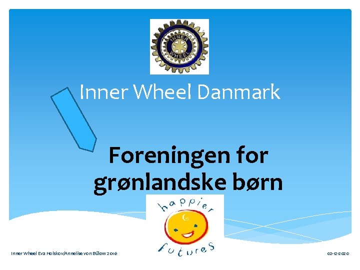 Inner Wheel Danmark Foreningen for grønlandske børn Inner Wheel Eva Holskov/Annelise von Bülow 2016