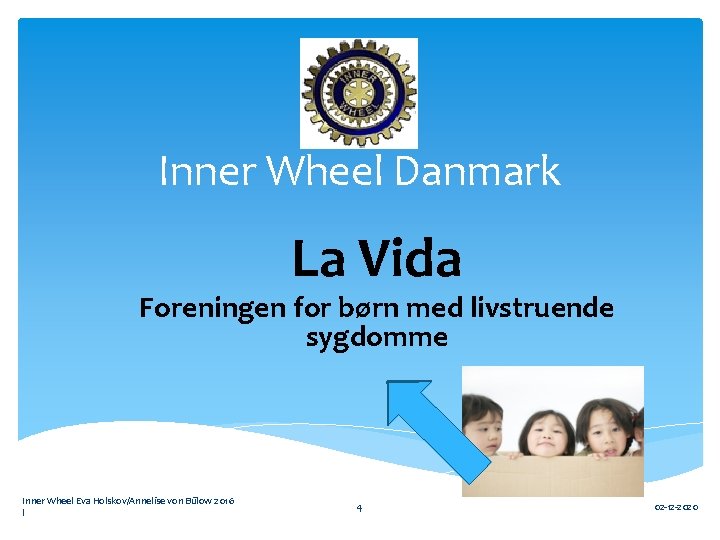 Inner Wheel Danmark La Vida Foreningen for børn med livstruende sygdomme Inner Wheel Eva