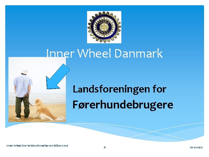 Inner Wheel Danmark Landsforeningen for F Inner Wheel Eva Holskov/Annelise von Bülow 2016 Førerhundebrugere