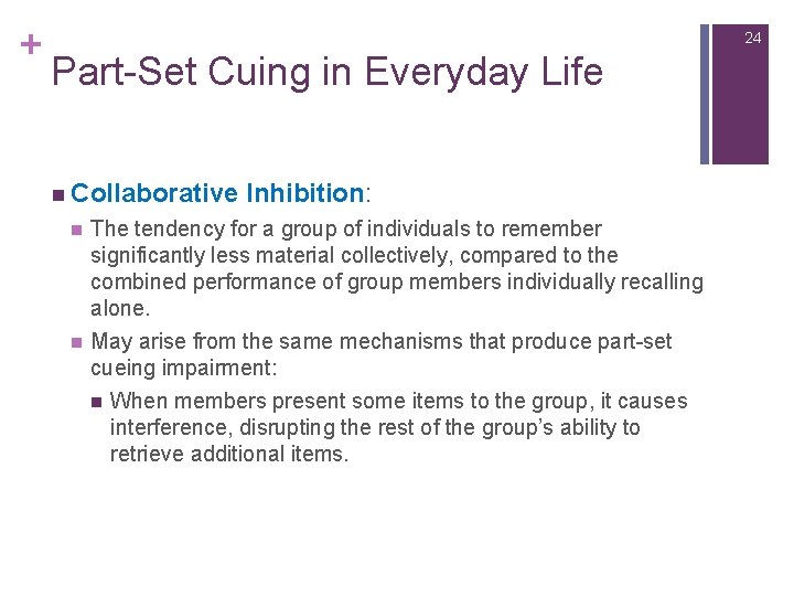 + 24 Part-Set Cuing in Everyday Life n Collaborative n n Inhibition: The tendency