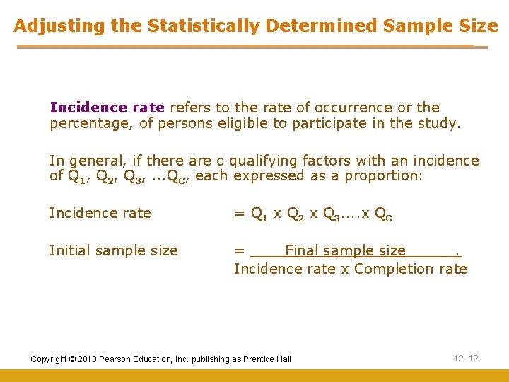 Adjusting the Statistically Determined Sample Size Incidence rate refers to the rate of occurrence