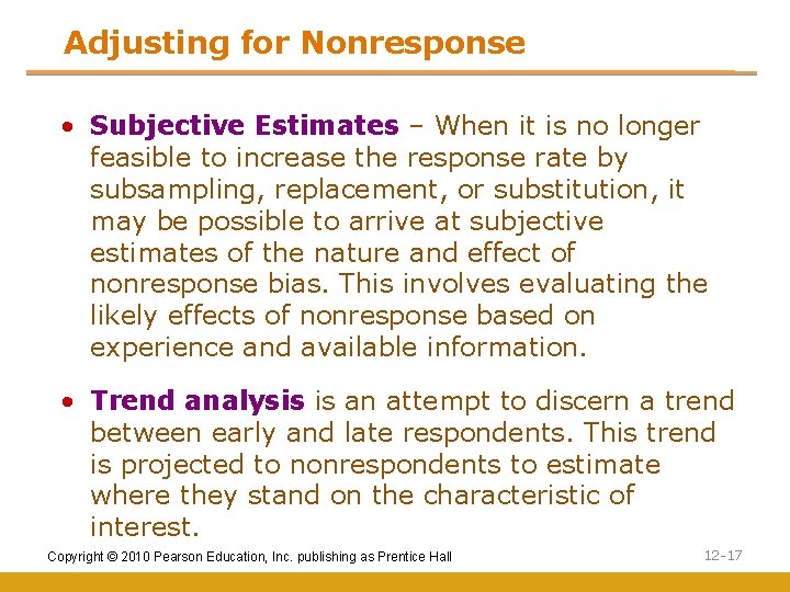 Adjusting for Nonresponse • Subjective Estimates – When it is no longer feasible to