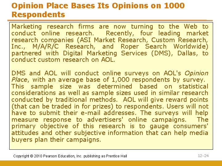 Opinion Place Bases Its Opinions on 1000 Respondents Marketing research firms are now turning