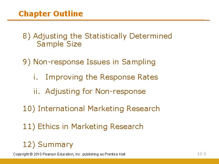 Chapter Outline 8) Adjusting the Statistically Determined Sample Size 9) Non-response Issues in Sampling