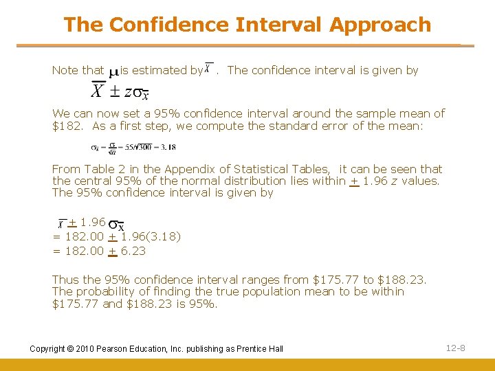 The Confidence Interval Approach Note that is estimated by . The confidence interval is