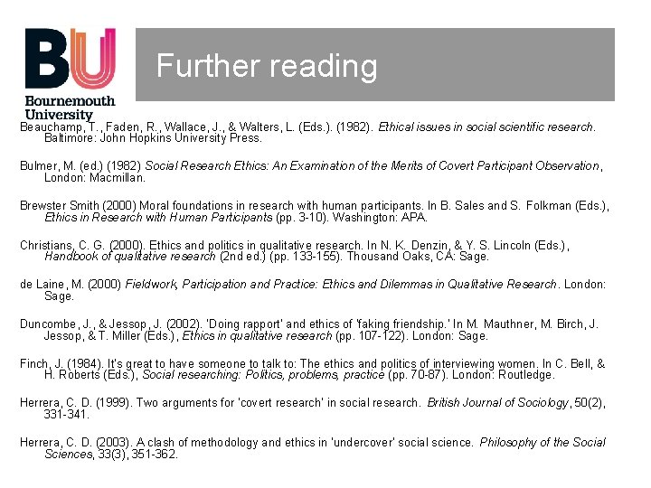 Further reading Beauchamp, T. , Faden, R. , Wallace, J. , & Walters, L.