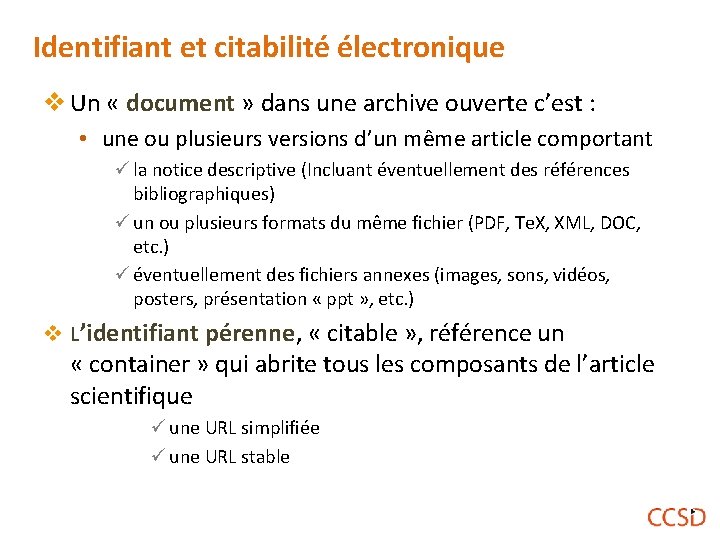 Identifiant et citabilité électronique v Un « document » dans une archive ouverte c’est