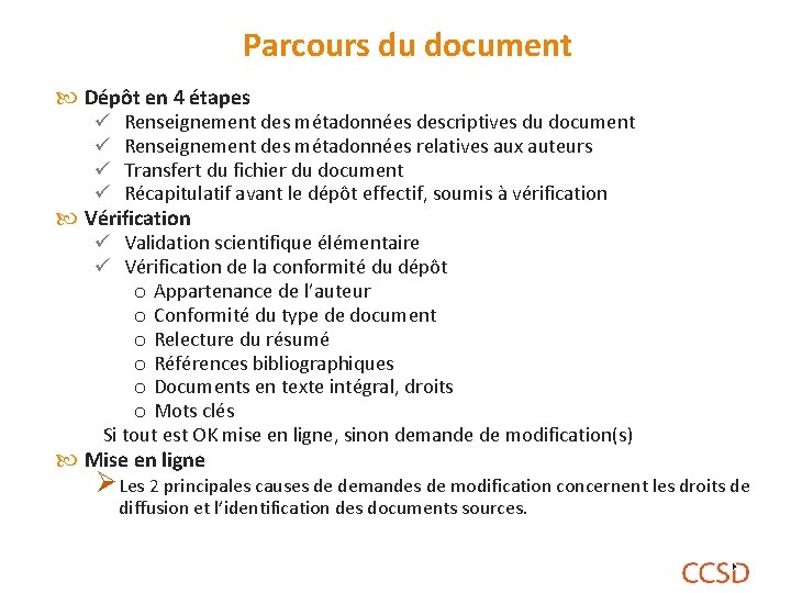 Parcours du document Dépôt en 4 étapes ü Renseignement des métadonnées descriptives du document