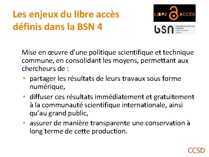 Les enjeux du libre accès définis dans la BSN 4 Mise en œuvre d’une