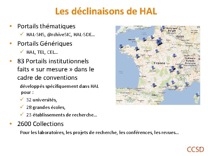 Les déclinaisons de HAL • Portails thématiques ü HAL-SHS, @rchive. SIC, HAL-SDE… • Portails