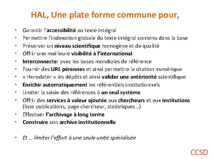 HAL, Une plate forme commune pour, Garantir l’accessibilité au texte intégral Permettre l’indexation globale